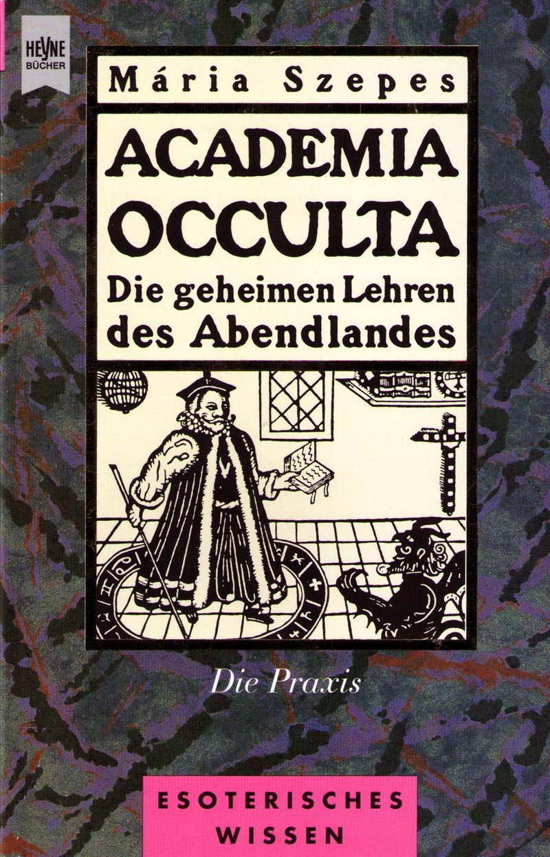 Academia Occulta, die geheimen Lehren des Abendlandes, Die Praxis Religion & Esotericism