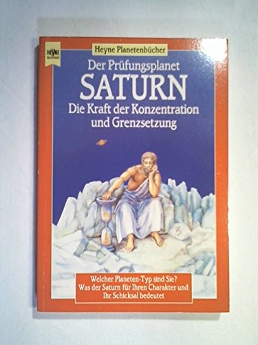 Saturn. Der Prüfungsplanet. Die Kraft der Konzentration und Grenzsetzung Religion & Esotericism