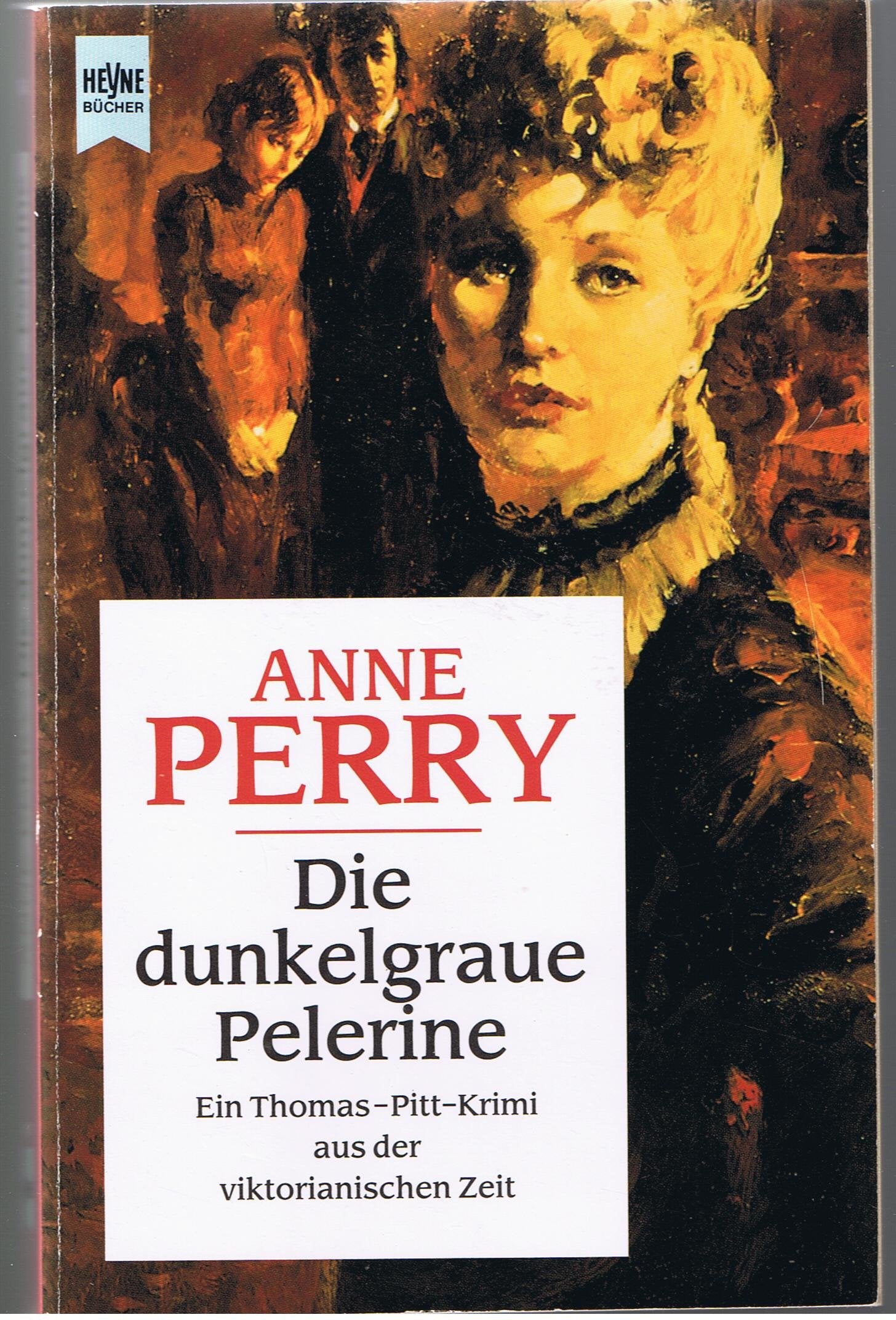 Die dunkelgraue Pelerine: Ein Inspektor Thomas Pitt-Roman (Heyne Allgemeine Reihe (01)) Crime & Thrillers
