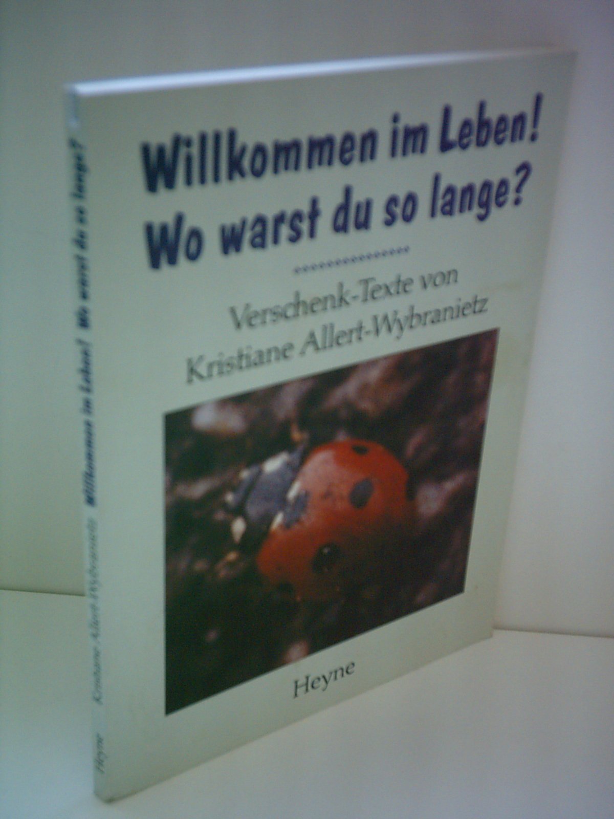 Willkommen im Leben! Wo warst du so lange?: Verschenk-Texte Lifestyle