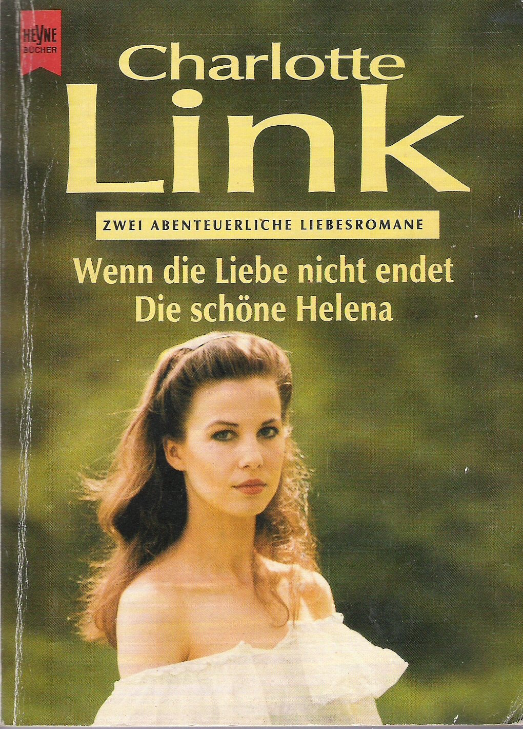 Wenn die Liebe nicht endet / Die schöne Helena Historical Fiction