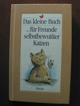 Das kleine Buch für Freunde selbstbewußter Katzen Lifestyle