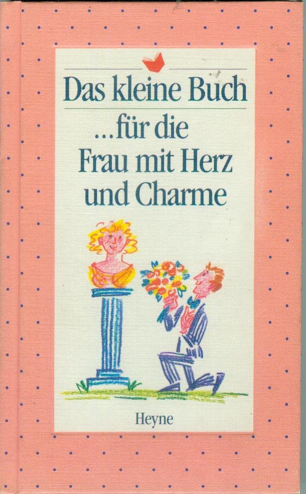 Das kleine Buch für die Frau mit Herz und Charme Lifestyle