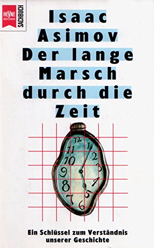 Der lange Marsch durch die Zeit. Ein Schlüssel zum Verständnis unserer Geschichte Books