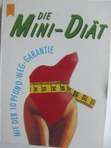 Die Mini-Diät mit der 10-Pfund-weg-Garantie Heyne Mini Nr. 33/1251 Books