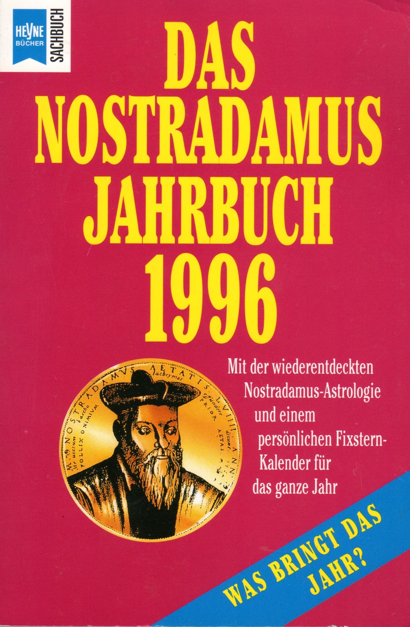 Das Nostradamus-Jahrbuch 1996: Mit der wiederentdeckten Nostradamus-Astrologie und einem persönlichen Fixstern-Kalender für das ganze Jahr (Heyne Sachbücher (19)) Religion & Esotericism