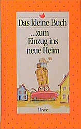 Das kleine Buch zum Einzug ins neue Heim Lifestyle