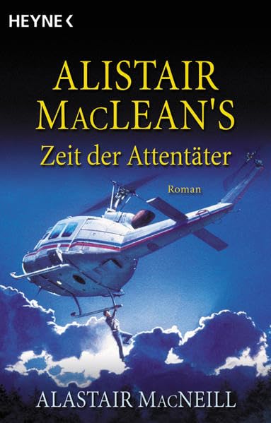 Alistair MacLean's Zeit der Attentäter: Roman (Heyne Allgemeine Reihe (01)) Crime & Thrillers