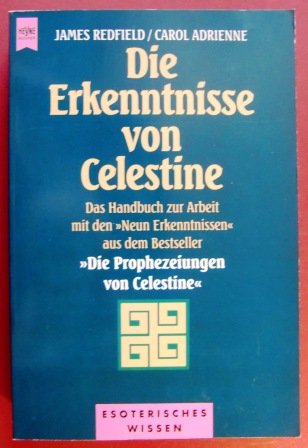 Die Erkenntnisse von Celestine. Das Handbuch zur Arbeit mit den »Neun Erkenntnissen« Religion & Esotericism
