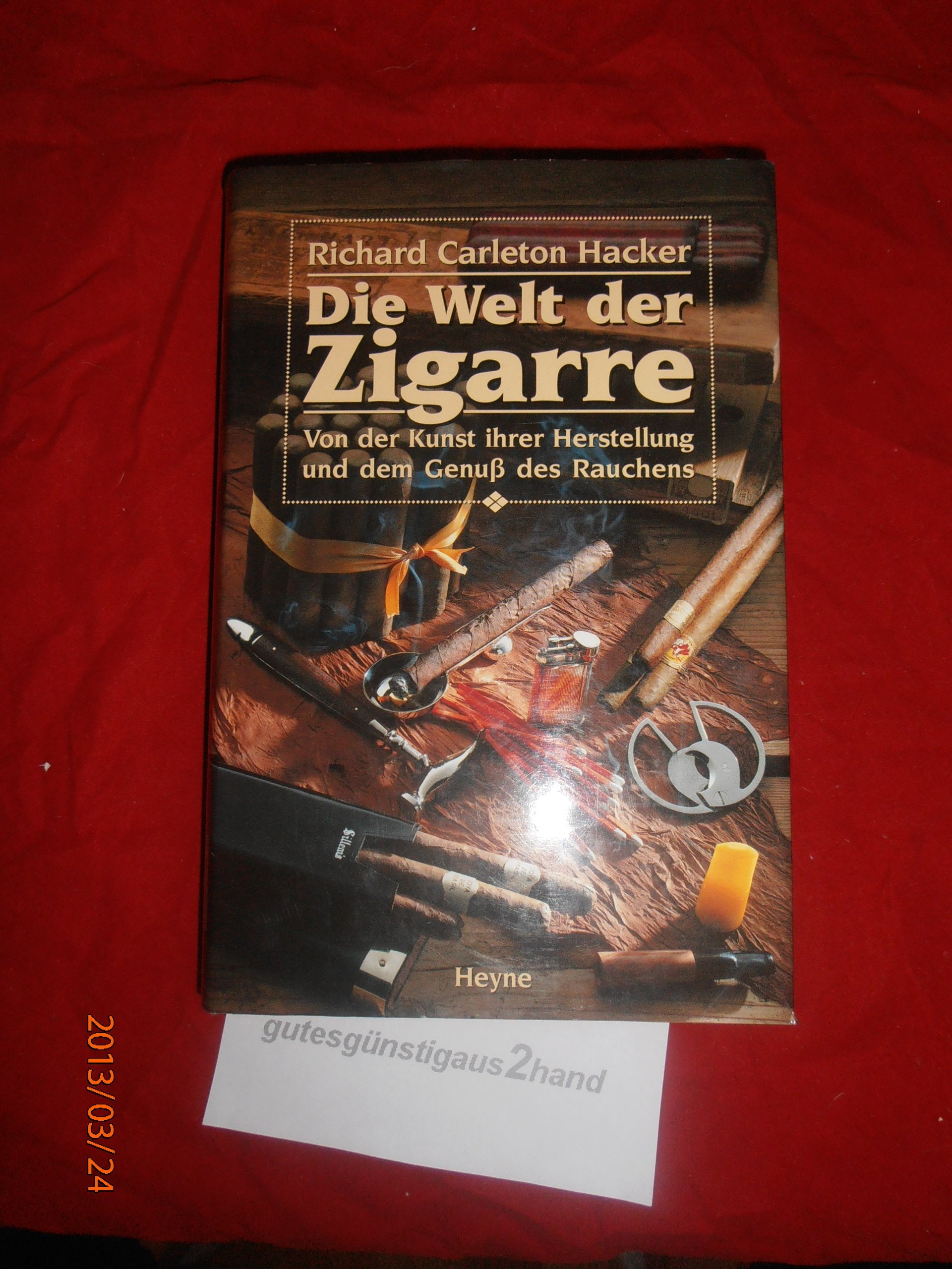 Die Welt der Zigarre. Von der Kunst ihrer Herstellung und dem Genuß des Rauchens Natural Sciences