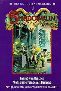 Shadowrun. Lass ab von Drachen /Wähl deine Feinde mit Bedacht: Zwei phantastische Romane (Heyne Jubiläumsreihe (50)) Fantasy & Sci-Fi