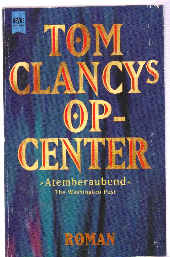 Tom Clancys OP-Center: Roman (Heyne Allgemeine Reihe (01)) Crime & Thrillers