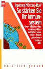 So stärken Sie Ihr Immunsystem und schützen sich vor Schaden an Leib und Seele Health, Nutrition & Fitness