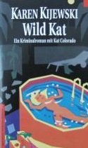 Wild Kat: Ein Kriminalroman mit Kat Colorado (Haffmans Kriminalromane im Wilhelm Heyne Verlag (05)) Books