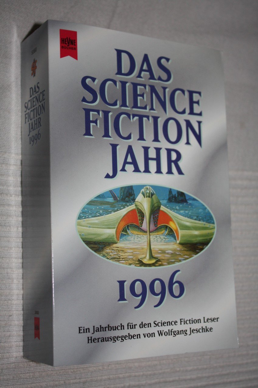 Das Science Fiction Jahr: Ausgabe 1996 (Heyne Science Fiction und Fantasy (06)) Fantasy & Sci-Fi