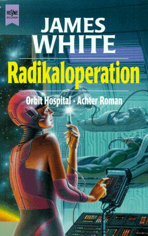 Roman des Zyklus Orbit-Hospital, 8: Radikaloperation Fantasy & Sci-Fi