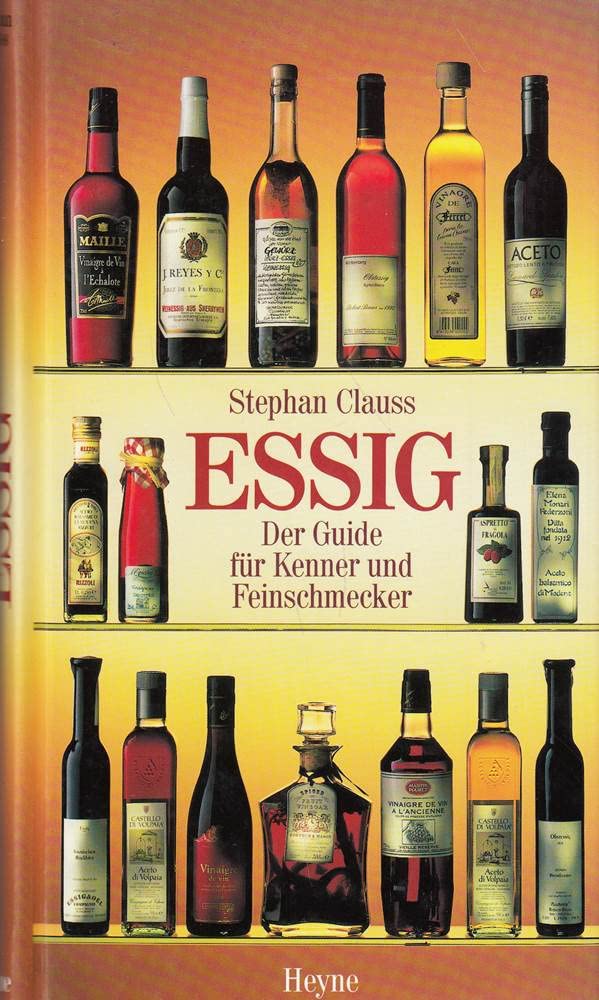 Essig. Der Guide für Kenner und Feinschmecker Business & Technology