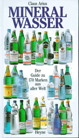 Mineralwasser. Der Guide zu 170 Marken aus aller Welt Natural Sciences