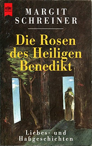 Die Rosen des Heiligen Benedikt: Liebes- und Hassgeschichten (Heyne Allgemeine Reihe (01)) Politics & History