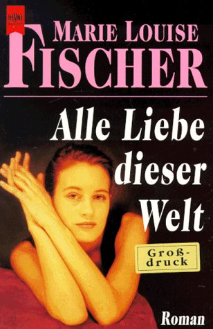 Heyne Großdruck, Nr.23, Alle Liebe dieser Welt Fiction