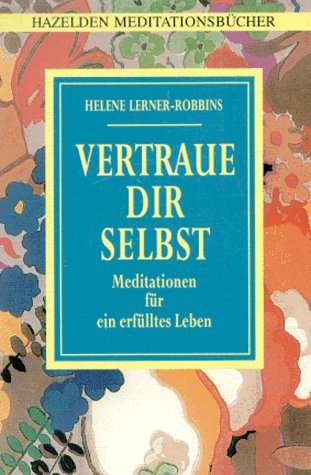 Vertraue dir selbst. Meditationen für ein erfülltes Leben Lifestyle