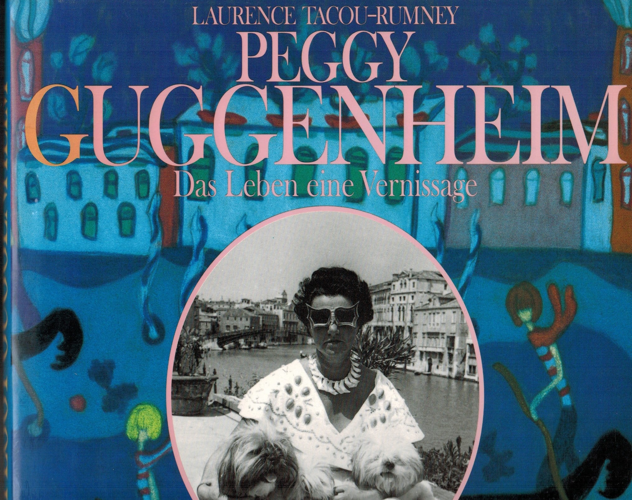 Peggy Guggenheim. Das Leben eine Vernissage book
