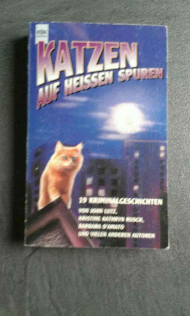 Katzen auf heissen Spuren: 19 Kriminalgeschichten von John Lutz, Barbara D'Amato, Kristine Kathryn Rush und anderen (Heyne Allgemeine Reihe (01)) Crime & Thrillers