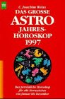 Das grosse Astro-Jahreshoroskop 1997: Das persönliche Horoskop für alle Sternzeichen von Januar bis Dezember (Heyne Praktische Reihe Ratgeber (08)) Religion & Esotericism