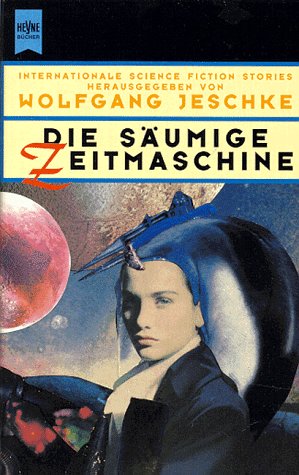 Die säumige Zeitmaschine. Internationale Science Fiction Stories. Fantasy & Sci-Fi