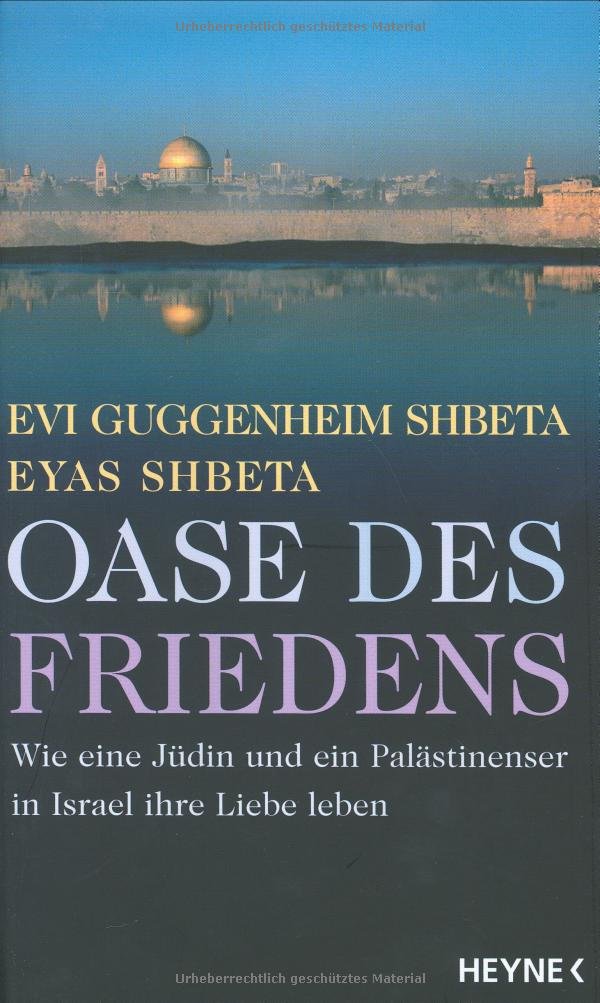 Oase des Friedens: Wie eine Jüdin und ein Palästinenser in Israel ihre Liebe leben Politics & Society
