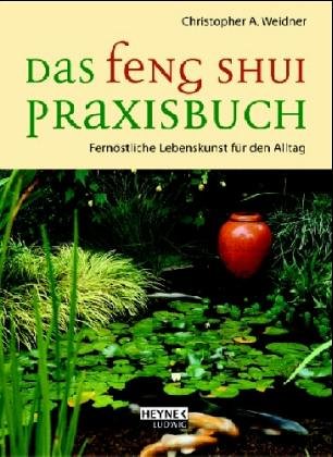 Feng Shui Praxisbuch: Eine Einführung Religion & Esotericism