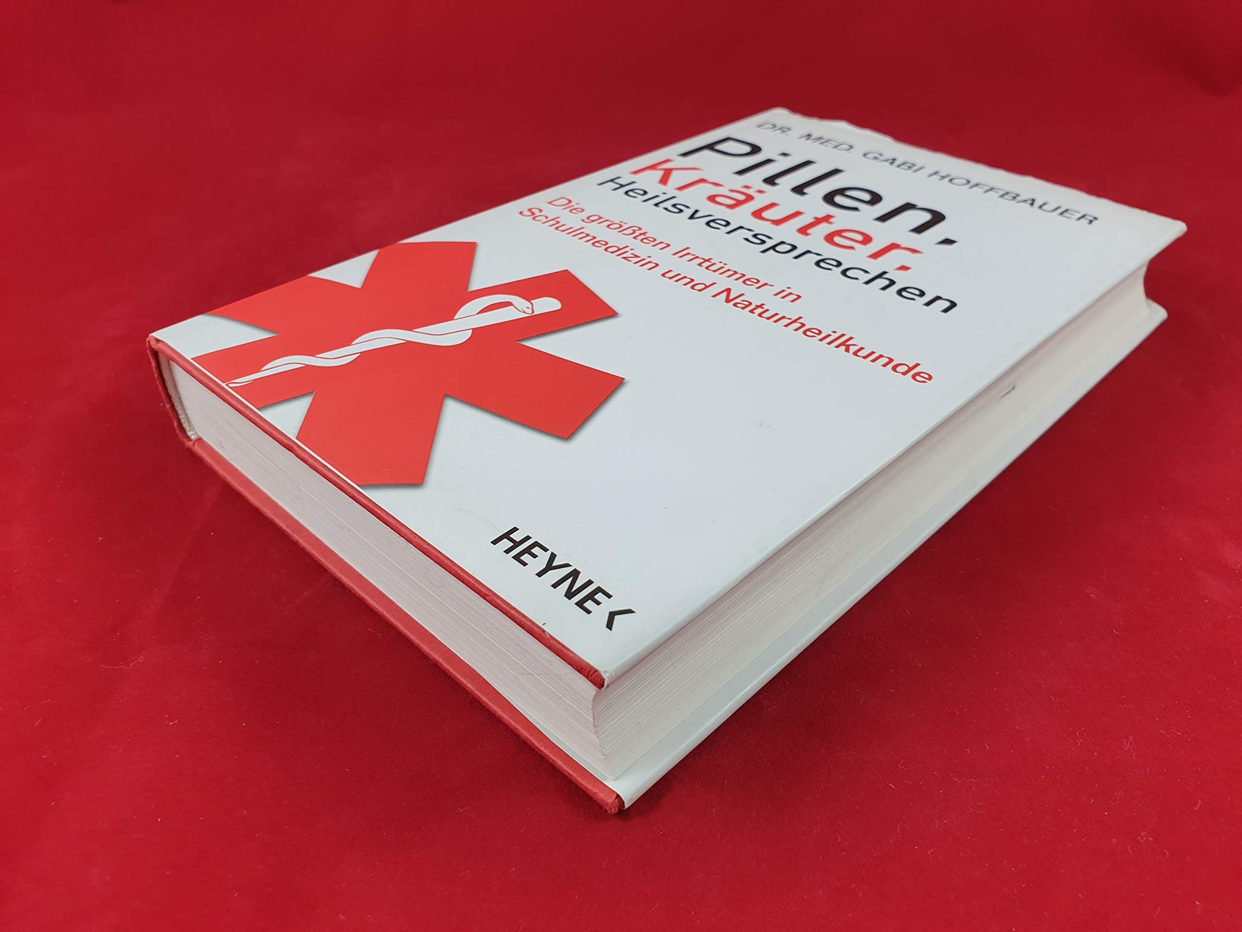 Pillen, Kräuter, Heilsversprechen: Die größten Irrtümer in Schulmedizin und Naturheilkunde Medicine