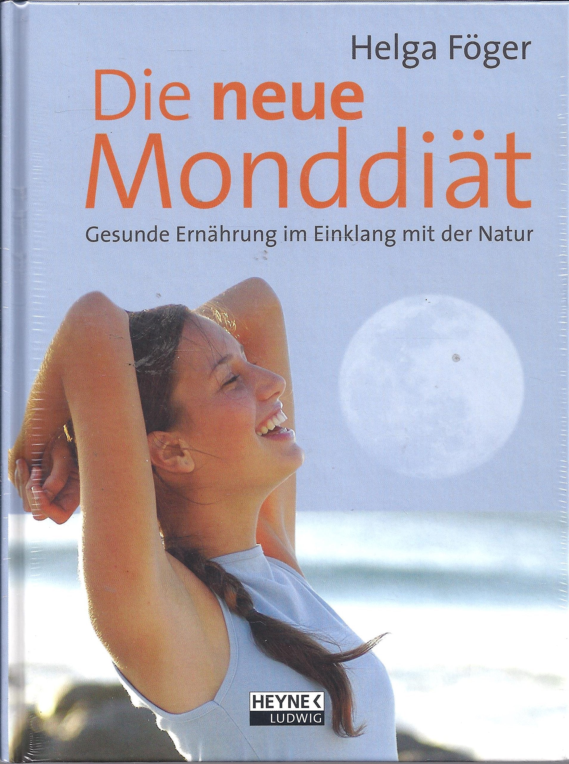 Die neue Monddiät: Besser leben im Einklang mit der Natur Health, Nutrition & Fitness