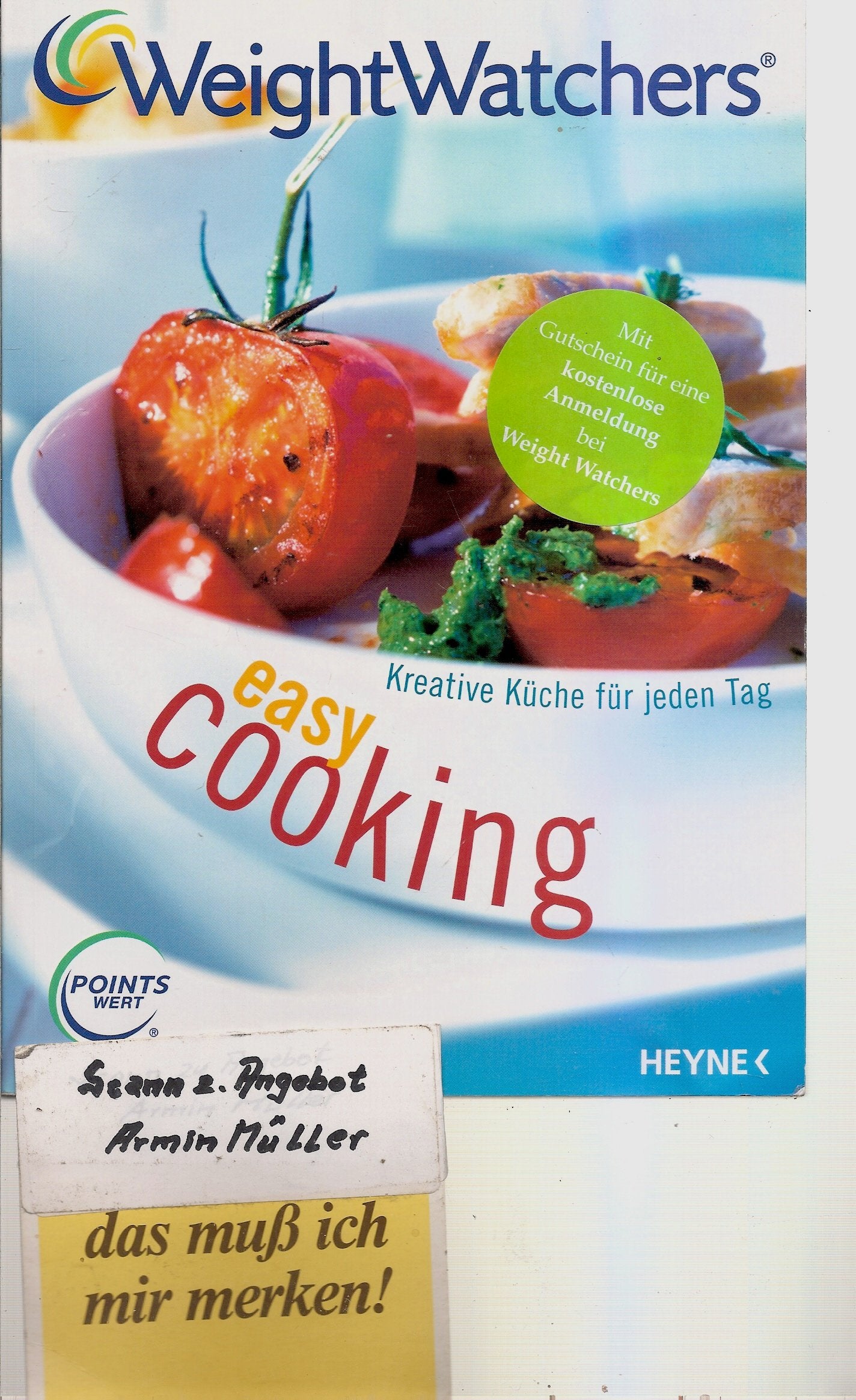 Weight Watchers. Easy Cooking - Kreative Küche für jeden Tag: Hrsg.: Weight Watchers Health, Nutrition & Fitness