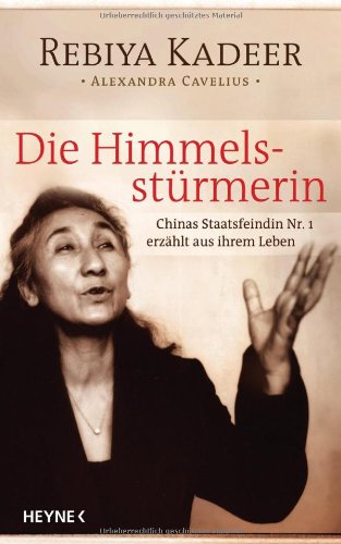 Die Himmelsstürmerin: Chinas Staatsfeindin Nr. 1 erzählt aus ihrem Leben Politics & Society