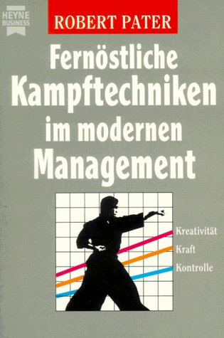 Fernöstliche Kampftechniken im modernen Management Business, Finance & Career