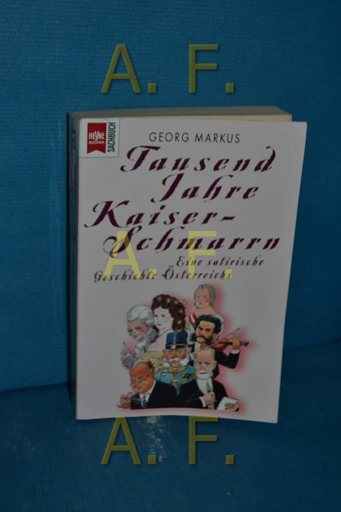 Tausend Jahre Kaiserschmarrn. Eine satirische Geschichte Österreichs. Books