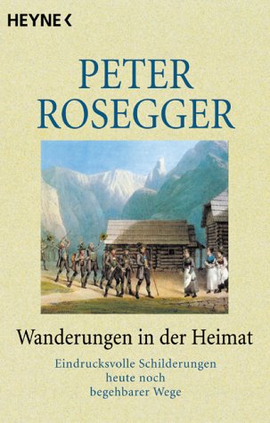 Wanderungen in der Heimat. Eindrucksvolle Schilderungen heute noch begehbarer Wege. Books