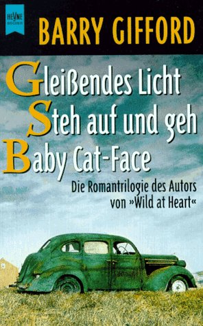 Gleißendes Licht. / Steh auf und geh. / Baby Cat-Face. Die Romantrilogie des Autors von "Wild at Heart". Books