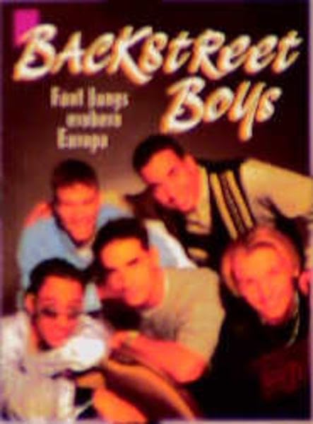 Backstreet Boys. Fünf Jungs erobern Europa Books