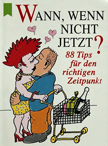 WANN, WENN NICHT JETZT? 88 Tips für den richtigen Zeitpunkt Books