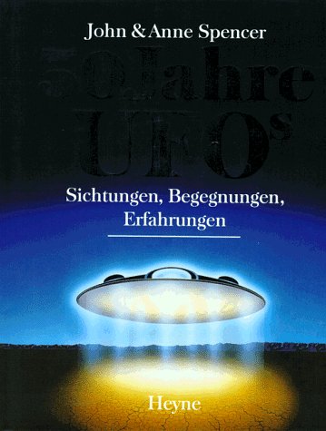 Fünfzig Jahre UFOs. Sichtungen, Begegnungen, Erfahrungen. Religion & Esotericism