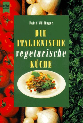 Die italienische vegetarische Küche Health, Nutrition & Fitness