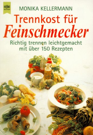 Trennkost für Feinschmecker Health, Nutrition & Fitness