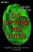 Die Sprache der Toten. Ungeklärte Todesfälle auf dem Seziertisch. Crime & Thrillers