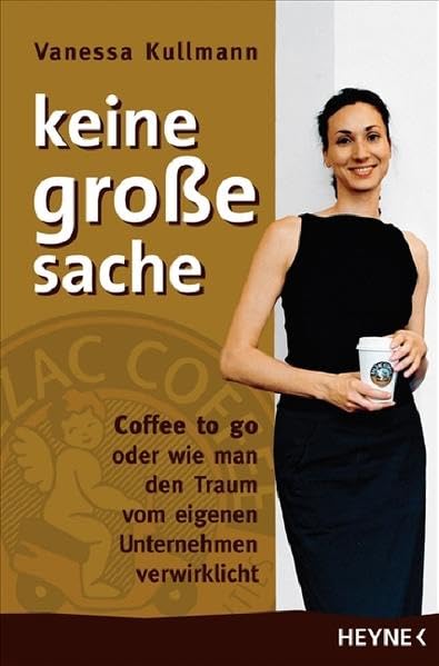 Keine große Sache: Coffee to go oder wie man den Traum vom eigenen Unternehmen verwirklicht Law