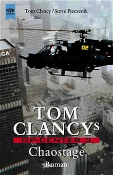 Tom Clancys OP-Center / Roman: Tom Clancys OP-Center / Chaostage: Roman (Heyne Allgemeine Reihe (01)) Crime & Thrillers