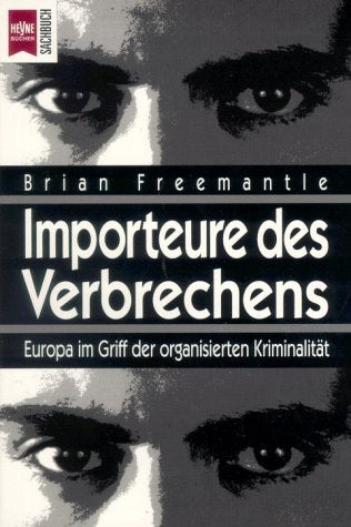 Importeure des Verbrechens. Europa im Griff der organisierten Kriminalität Law