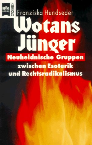 Wotans Jünger. Neuheidnische Gruppen zwischen Esoterik und Rechtsradikalismus Books