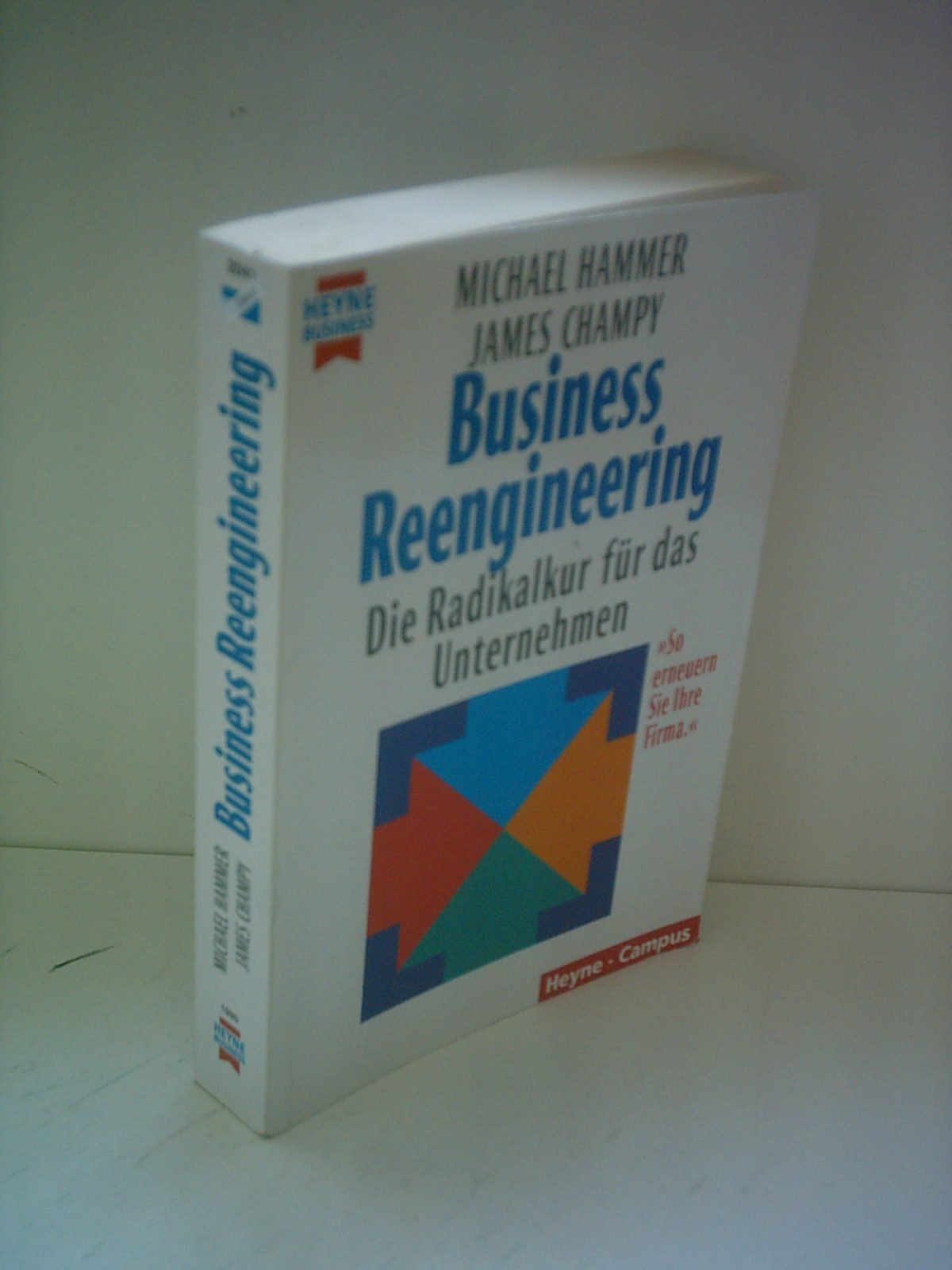 Business Reengineering. Die Radikalkur für das Unternehmen Business, Finance & Career